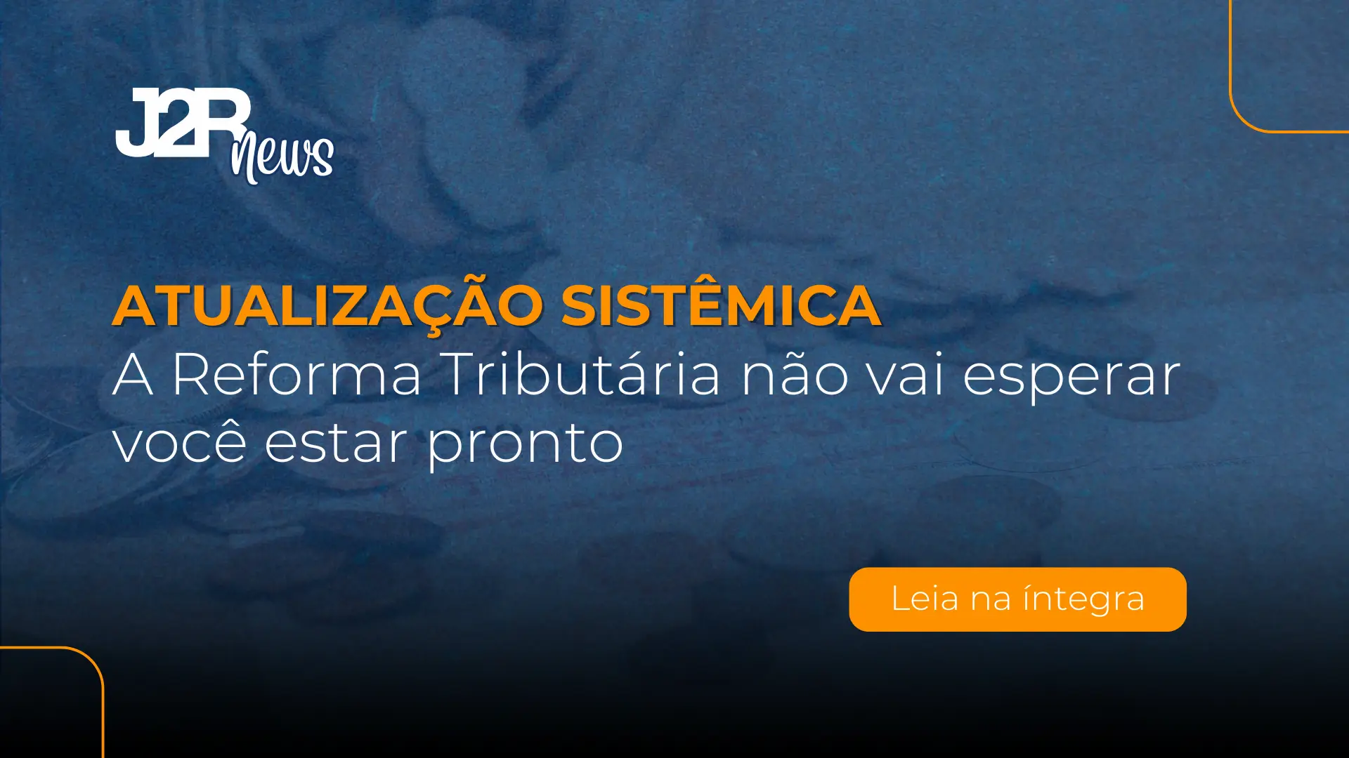 Reforma Tributária, Atualização Sistêmica, Transição Tributária
